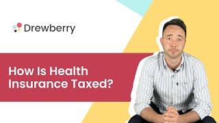 How Is UK Health Insurance Taxed? Health Insurance FAQ :: Drewberry™