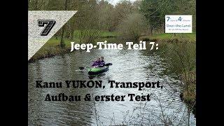 Jeep-Time Teil 7: Kanu YUKON, Transport, Aufbau & erster Test