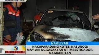 BT: Nakaparadang kotse, nasunog