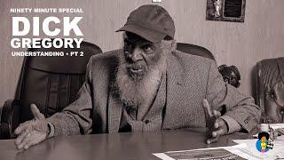 Dick Gregory - Understanding Pt 2