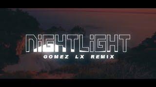 Nightlight (Gomez Lx Remix)