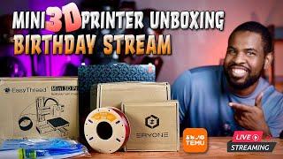 LIVE - Mini 3D Printer Unboxing, Plus Birthday Stream!!! 7:00 PM EST