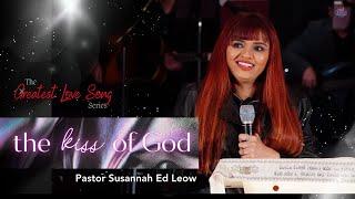 The Kiss Of God | The Greatest Love Song Series