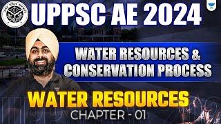 UPPSC AE 2024| Water Resources & Conservation Process | UPPSC AE | Chapter - 01 | Dr . Jaspal Singh