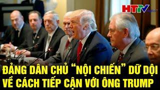 Bản tin thời sự: Đảng Dân chủ “nội chiến” dữ dội về cách tiếp cận với ông Trump