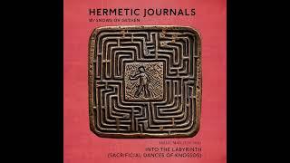 Snows Ov Gethen "Hermetic Journals: Into The Labyrinth (Sacrificial Dances Of Knossos)" May-June2023