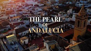 The Pearl of Andalucia | On Location in Sevilla