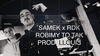 Samek x RDK - Robimy to tak (prod. llouis)