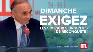 Eric Zemmour sur RTL : Dimanche, exigez les 5 mesures urgentes de Reconquête