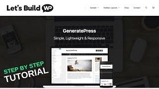 How to Make a WordPress Website Today! (GeneratePress Theme Tutorial)