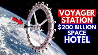 Voyager Station The $200 Billion Space Hotel