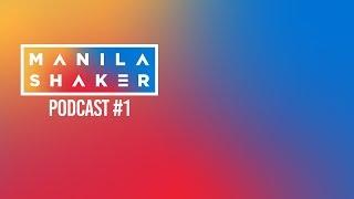 Manila Shaker Podcast #2 [ENG/FIL]