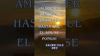 ¡Alábenlo desde el amanecer hasta que el sol se ponga! #shortsyoutube #biblia #esperanzaendios