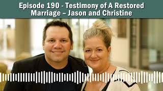 Episode 190 - Testimony of A Restored Marriage – Jason and Christine