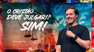 O CRISTÃO DEVE JULGAR!? SIM! - ANDRÉ VALADÃO