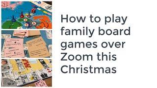 How to play family board games over Zoom this Christmas