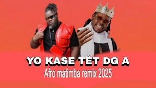 YO KASE TÈT DG A _AFRO MATIMBA REMIX 2025_DJ KEZO BEAT.