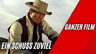 Ein Schuss zuviel | Western | Ganzer Film auf Deutsch