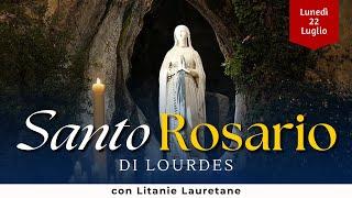 SANTO ROSARIO di Lourdes di oggi, Lunedì 22 Luglio 2024, con Litanie Lauretane