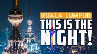KUALA LUMPUR -THIS IS THE NIGHT!