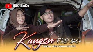 Eko BeCe ft Adistya Mayasari - " KANGEN ' - (Official Music Video)