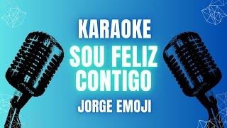 Karaoke-Sou feliz contigo (Jorge emoji)