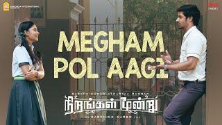 Megham Pol Aagi - Video Song | Nirangal Moondru | Atharvaa | Sarath Kumar |Karthik Naren|Jakes Bejoy