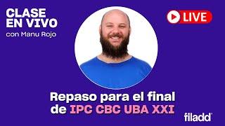 Repaso para el final de IPC CBC UBA XXI | Filadd