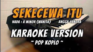 SEKECEWA ITU - Karaoke Nada Cewek | Pop Koplo