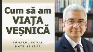 Cum să am viața veșnică: Tânărul bogat  (Matei 19:16-22) - Ieremia Rusu