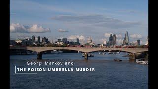 Georgi Markov and The Poison Umbrella Murder