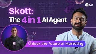 The Future of Marketing with Skott: 4 in 1 AI Agent