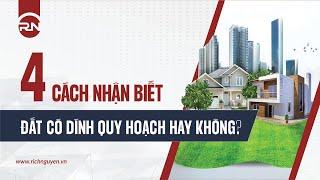 4 CÁCH NHẬN BIẾT ĐẤT CÓ DÍNH QUY HOẠCH HAY KHÔNG?