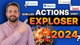 Quelles ACTIONS vont EXPLOSER en 2024 ?! 