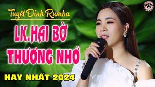 LK.HAI BỜ THƯƠNG NHỚ - DIỄM TRANG - GIỌNG HÁT LÀM RUNG ĐỘNG HÀNG TRIỆU CON TIM 