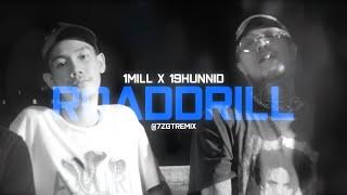 1MILL X 19HUNNID - "ROADDRILL" (7ZGT REMIX)