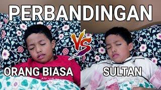 PERBANDINGAN ORANG BIASA VS SULTAN