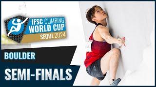 IFSC Seoul 2024 Men & Women BOULDER SEMIFINALS