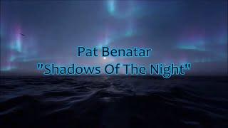 Pat Benatar - "Shadows Of The Night" HQ/With Onscreen Lyrics!
