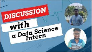 Discussion with a Data Science Intern | Data Science Internship