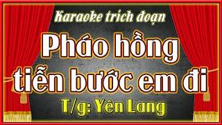 Karaoke trích đoạn Pháo hồng tiễn bước em đi | song ca