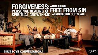 Forgiveness: Personal Healing and Spiritual Growth + Breaking Free from Sin + Embracing God’s Will