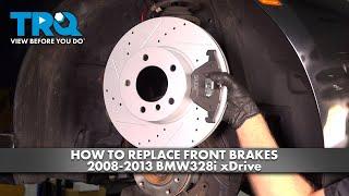 How to Replace Front Brakes 2009-2013 BMW 328i xDrive