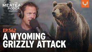 A Wyoming Grizzly Attack | The MeatEater Podcast Ep. 562