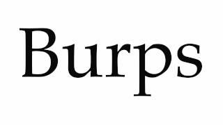 How to Pronounce Burps