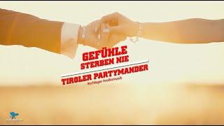 Gefühle sterben nie - Tiroler Partymander