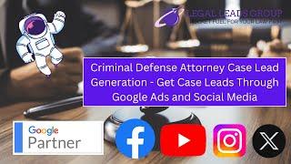 Criminal Defense Attorney Case Leads - Law Firm Marketing