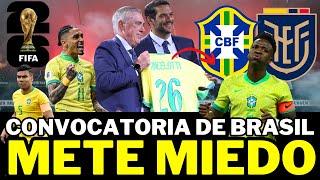  OFICIAL  LOS CONVOCADOS DE BRASIL PARA ENFRENTAR A ECUADOR  BECCACECE DEBE ESTAR ASUSTADO