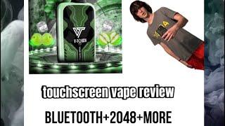 REVIEWING THE TOUCHSCREEN VAPE (VTOUCH)