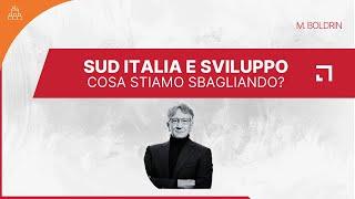 Sud Italia e Sviluppo: cosa stiamo sbagliando? | Michele Boldrin